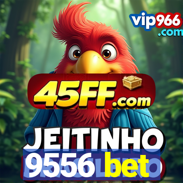 9556 bet